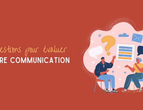 Cinq questions pour évaluer votre communication